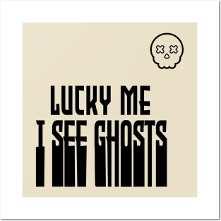 lucky me I see Ghosts graphic heart t-shirt, funny shirts, unisex adult clothing, gift idea . Posters and Art